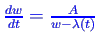 $\color{blue}\frac{dw}{dt}=\frac{A}{w-\lambda(t)}$